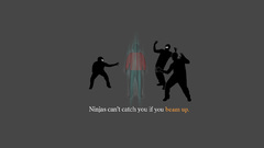 Ninjas cant catch you