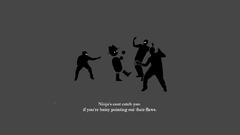 Ninjas cant catch you