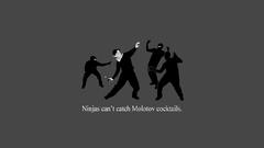 Ninjas cant catch you