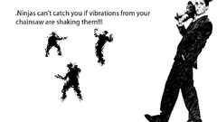 Ninjas cant catch you