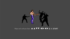 Ninjas cant catch you