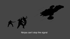 Ninjas cant catch you