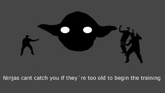 Ninjas cant catch you