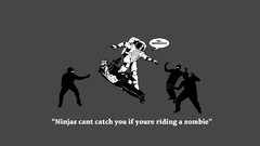 Ninjas cant catch You