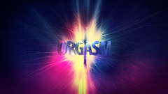 Orgasm wide word feeling awesome