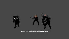 Pedobear ninjas cant catch