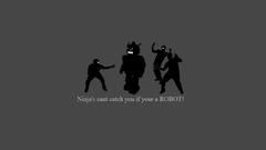 Robots ninjas cant catch