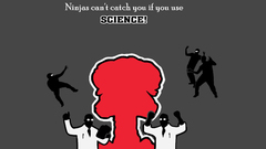 Science ninjas cant catch