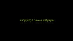 Simple Background black background 4chan Minimalism Typography