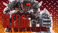 Sledge Op just fought