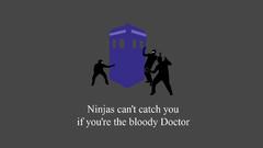 Tardis ninjas cant catch