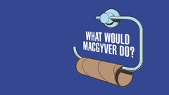 Toilet paper MacGyver what