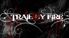 Trail by fire also