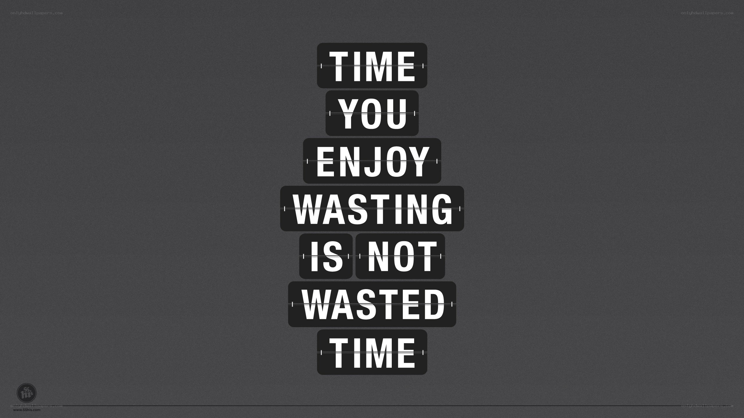 time you enjoy wasting