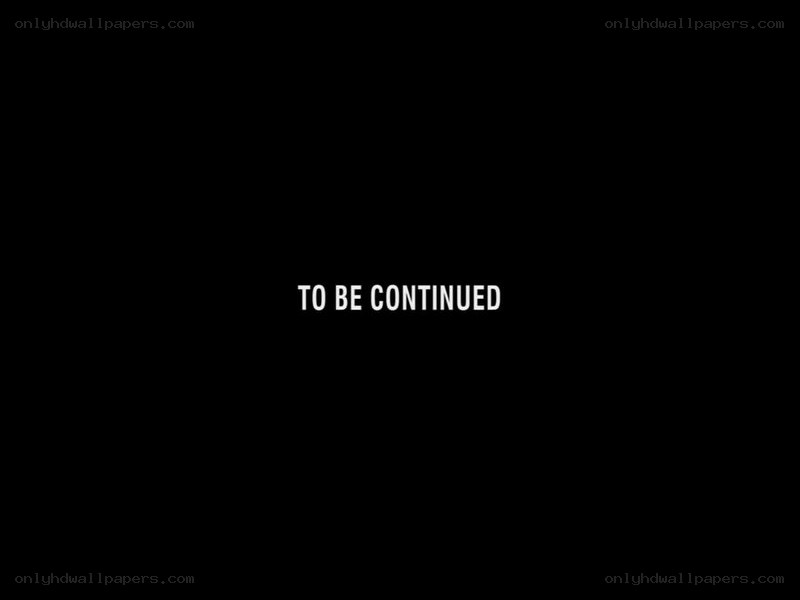 To Be Continued screen