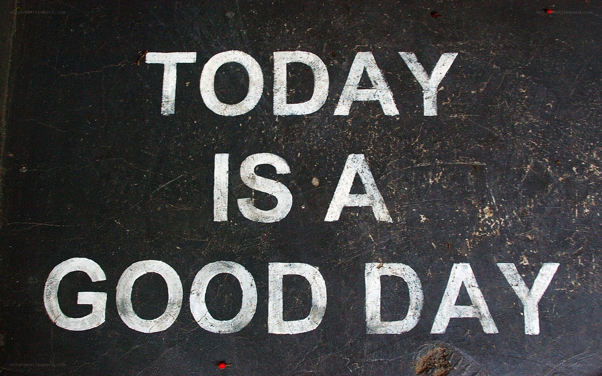 Today is a good day sign