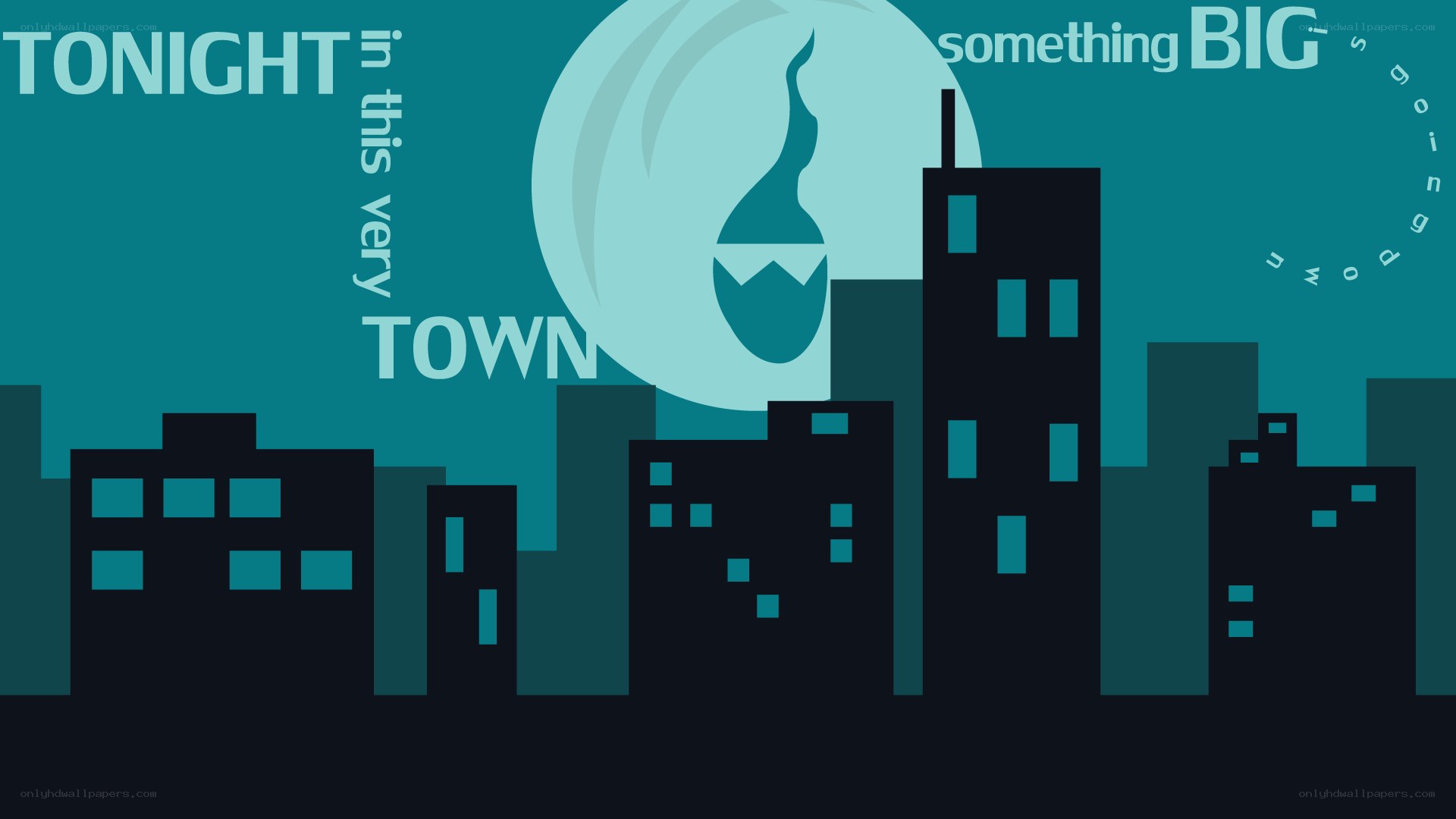 Tonight in this very town