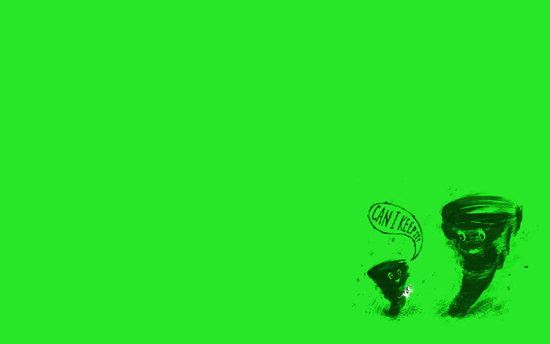 tornado characters asking to keep something