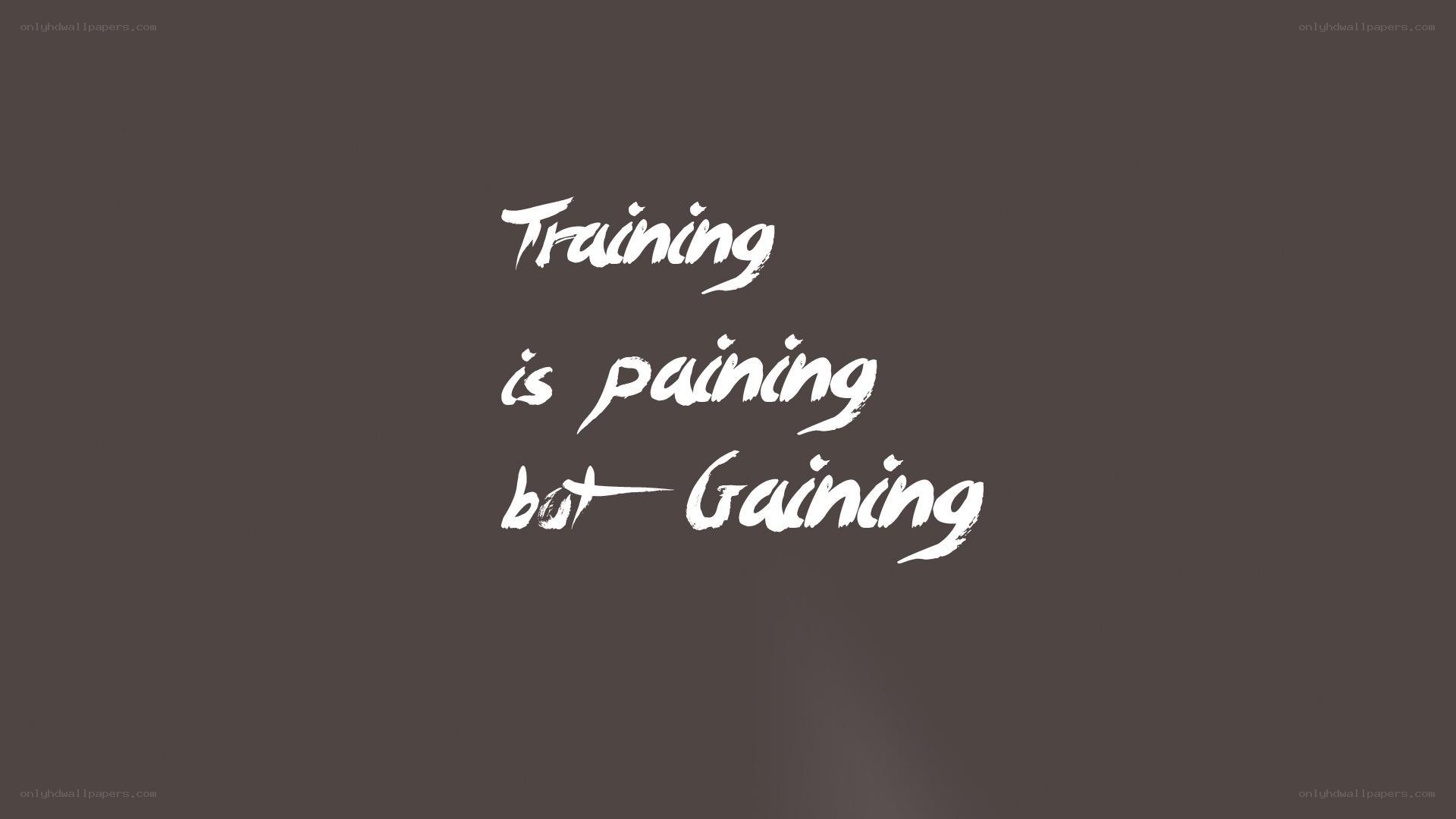 Training is pain but gaining
