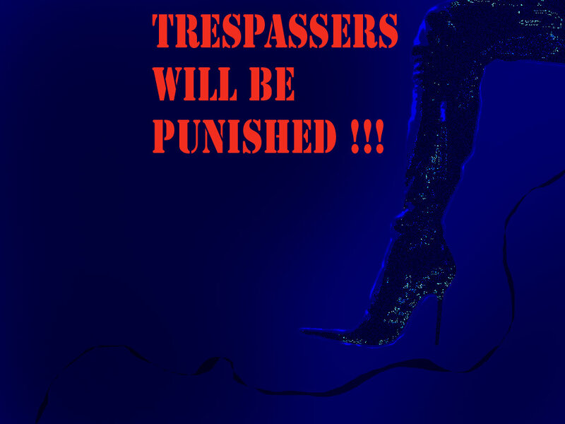Trespassers will be punished