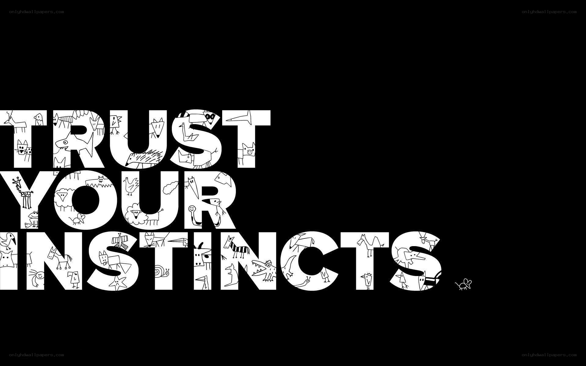 trust your instincts