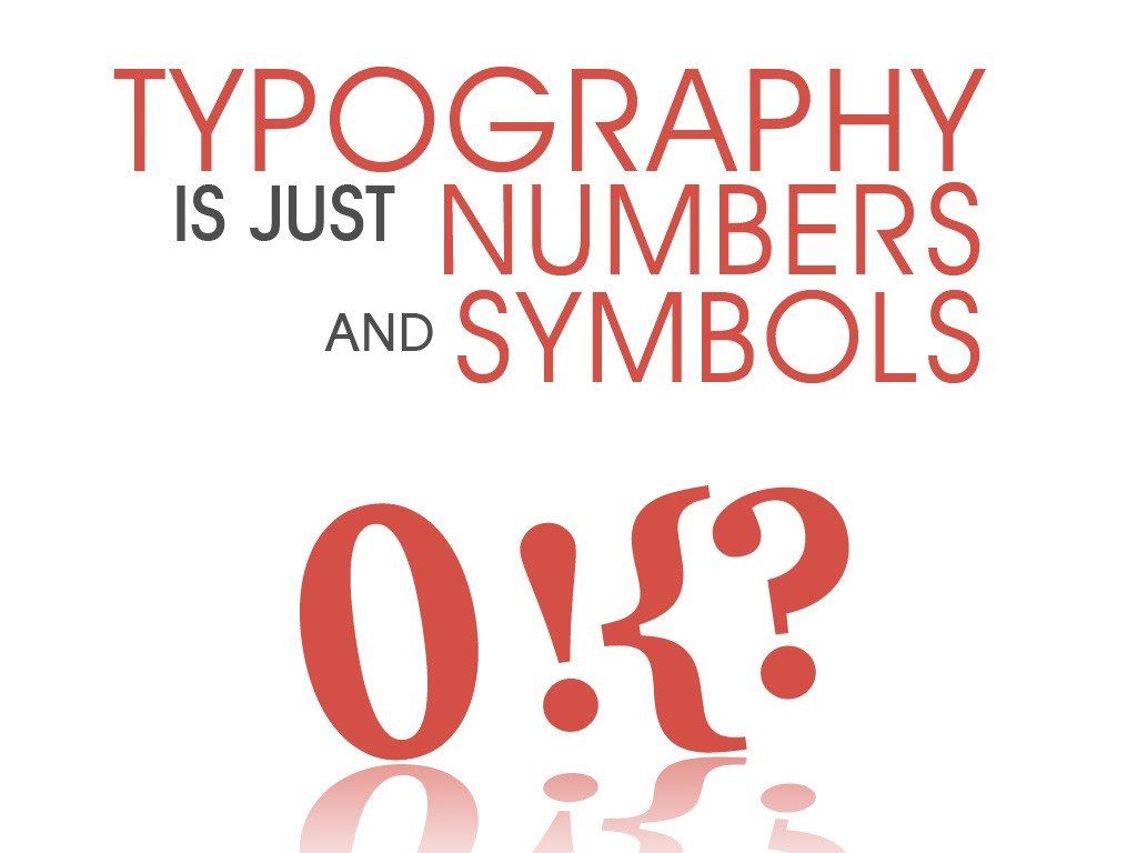 Typography is just numbers and symbols