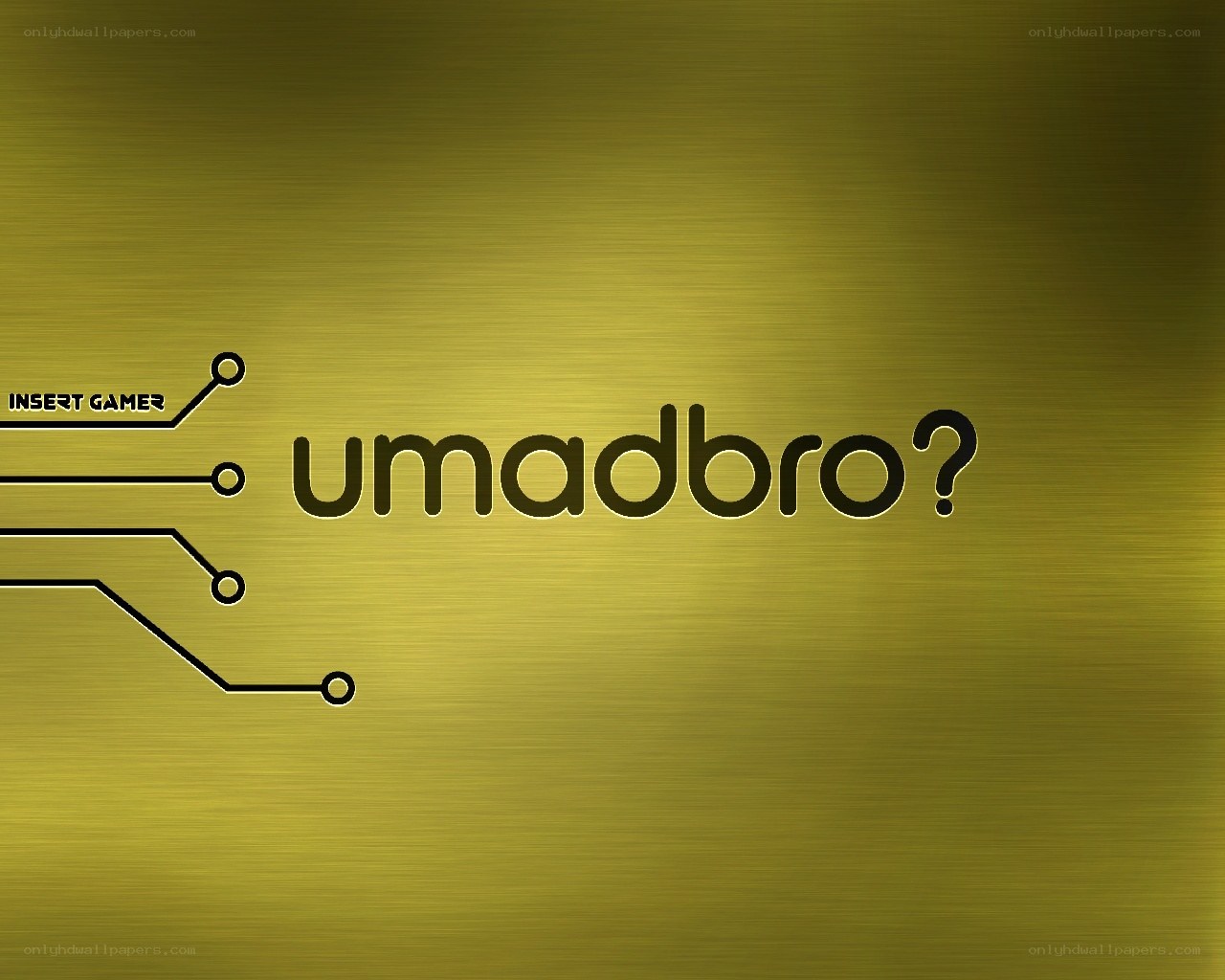 umadbro? text on gold background