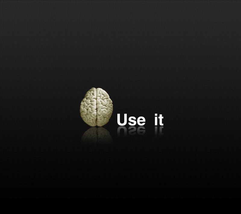 Use your brain