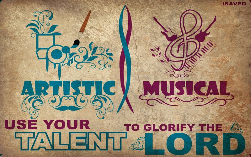 Use Your Talent to Glorify the Lord