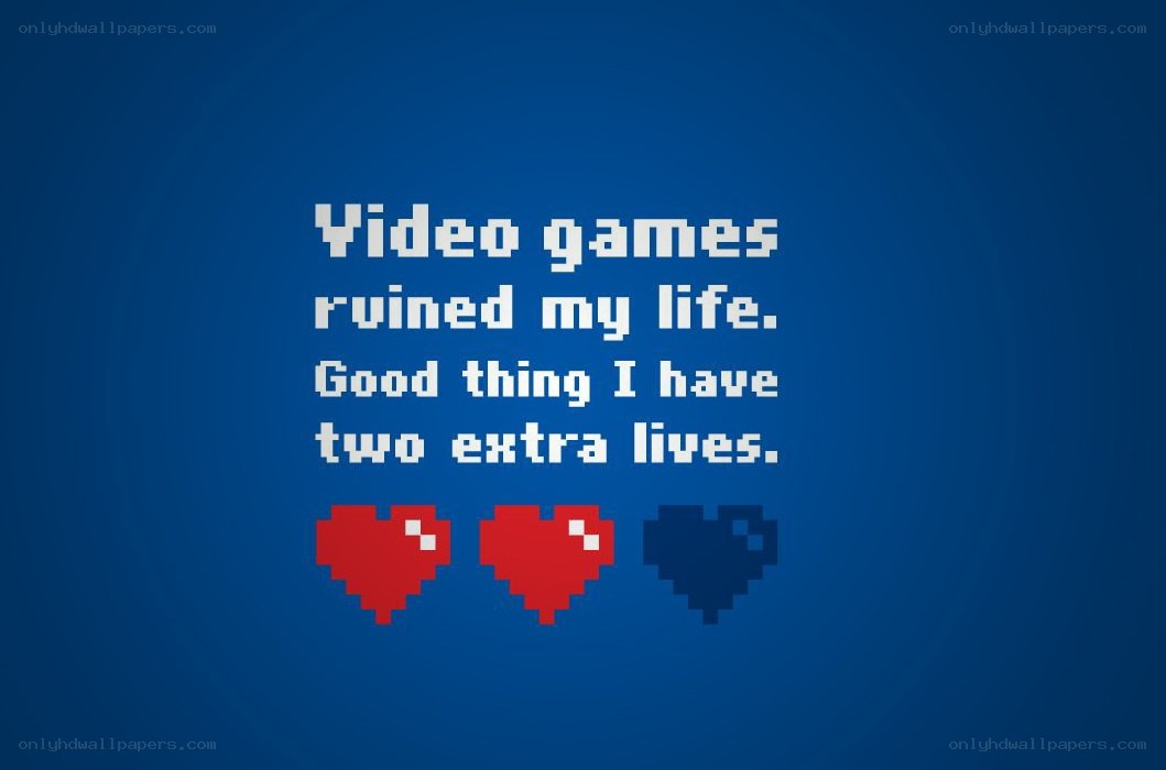 Video game life quote