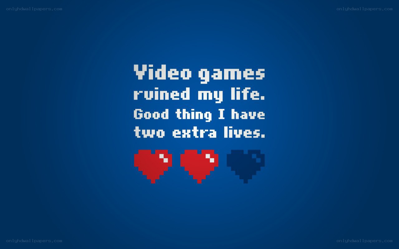 Video game life quote