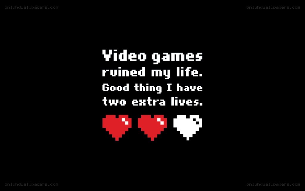 Video game life quote