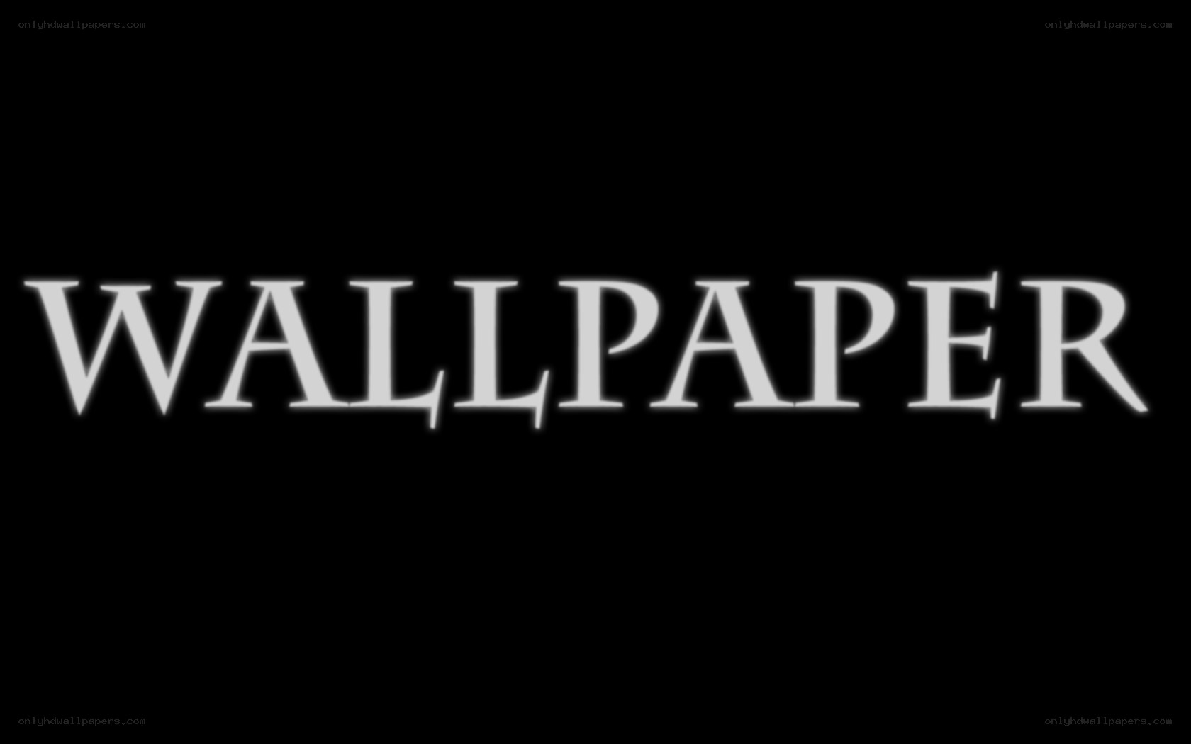 Wallpaper text on black background