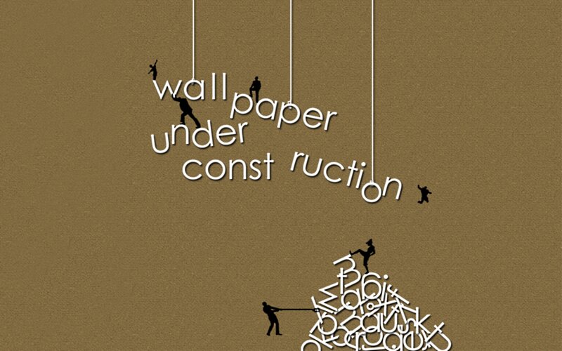Wallpaper under construction