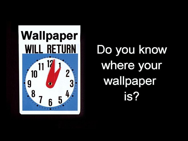Wallpaper will return