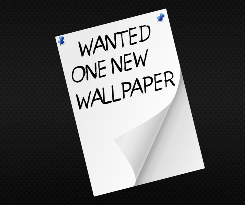 wanted one new wallpaper