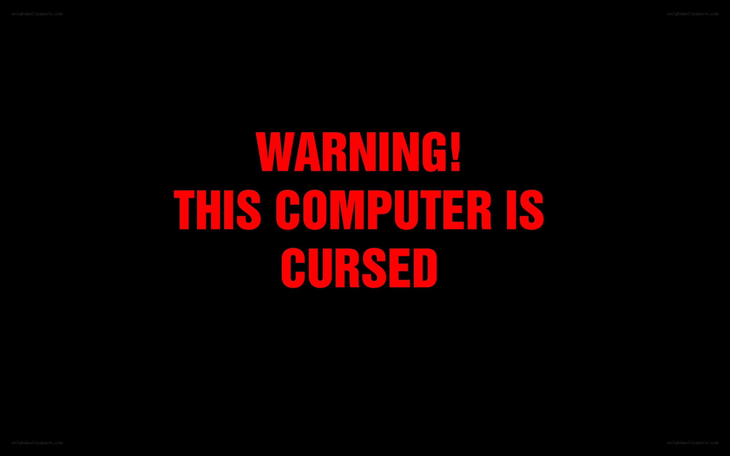 Warning: Computer is cursed