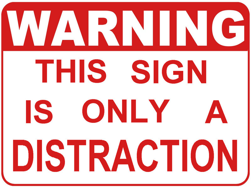 warning sign distraction