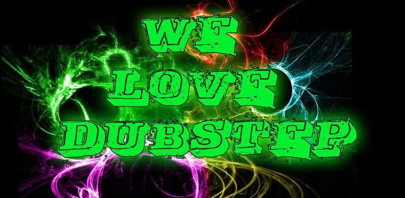 We Love Dubstep
