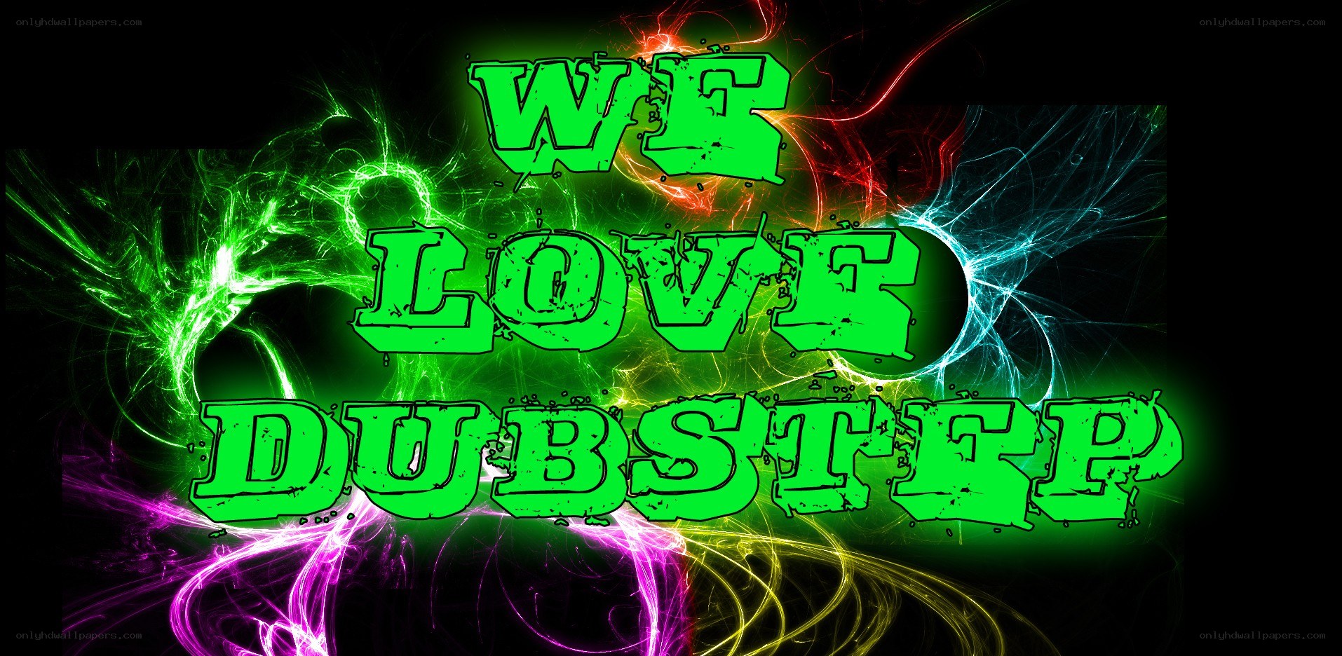We Love Dubstep