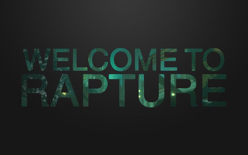 Welcome to Rapture