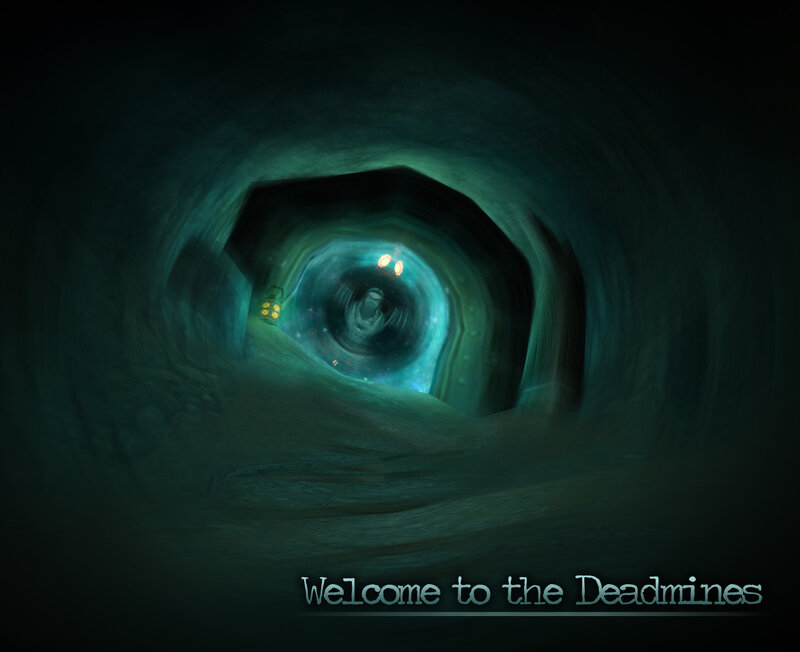 Welcome to the Deadmines