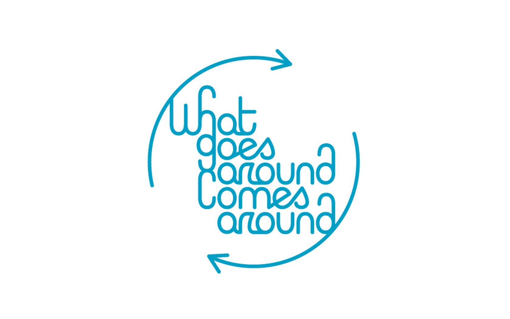 what goes around comes around