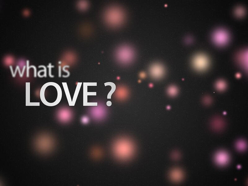 What is love?