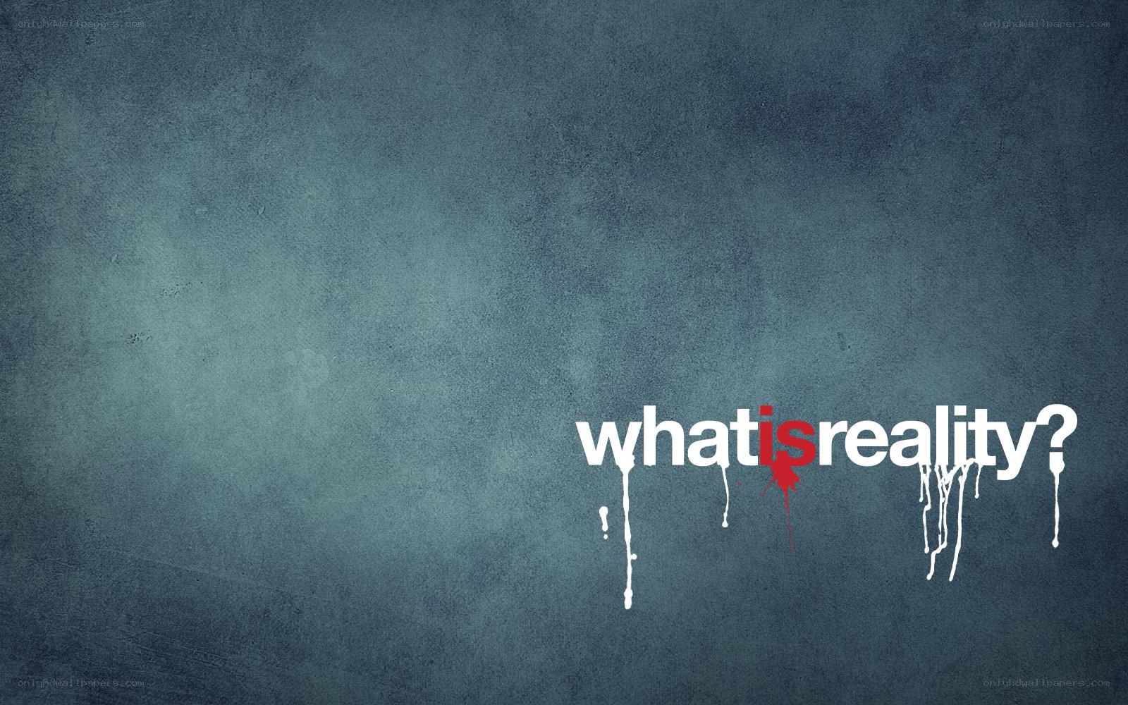 What is reality?