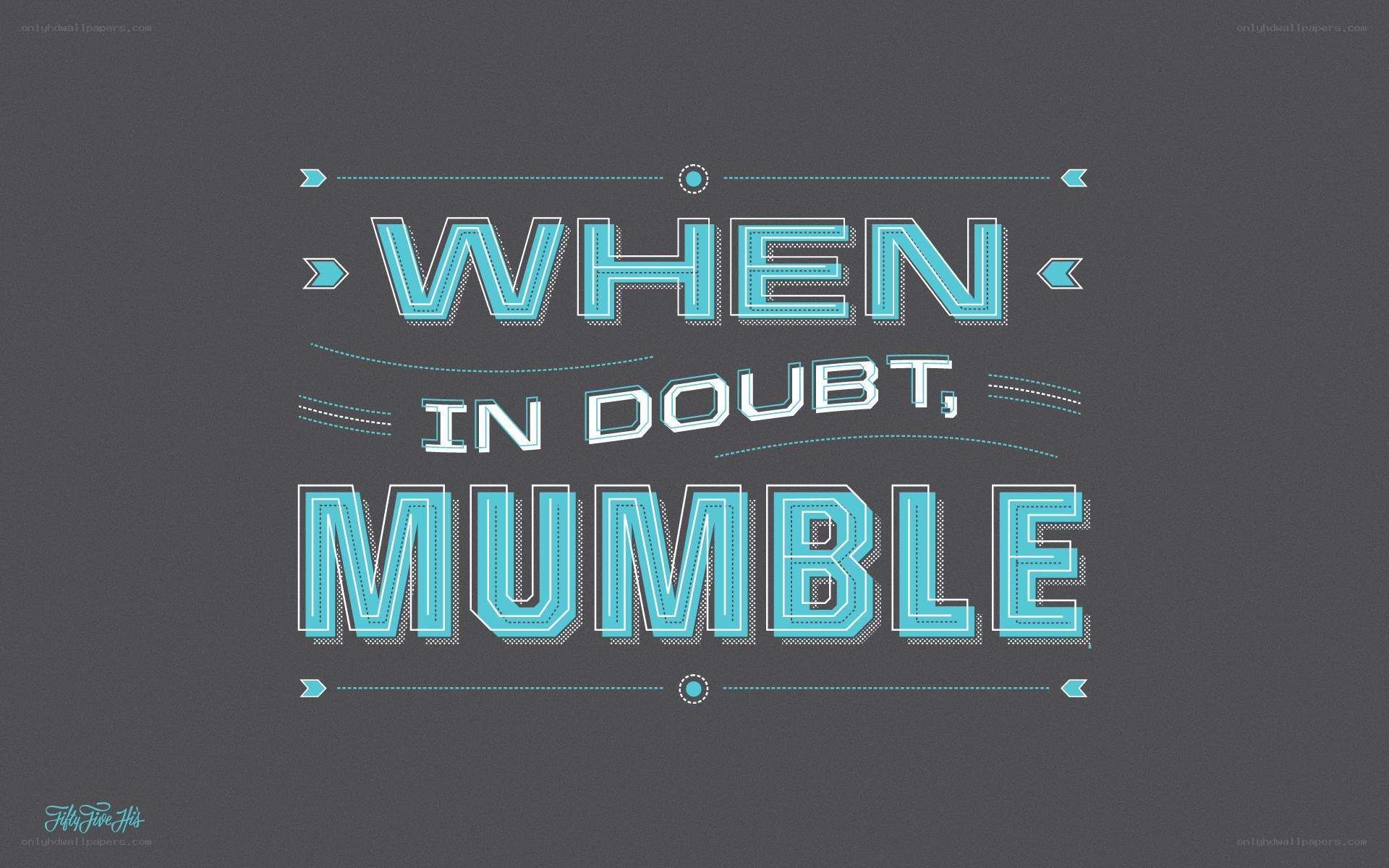 When in doubt, mumble