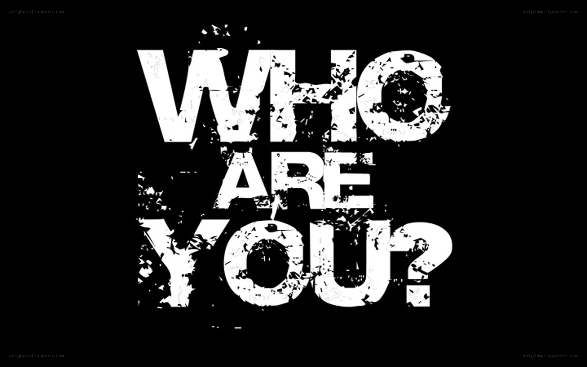 Who Are You text graphic