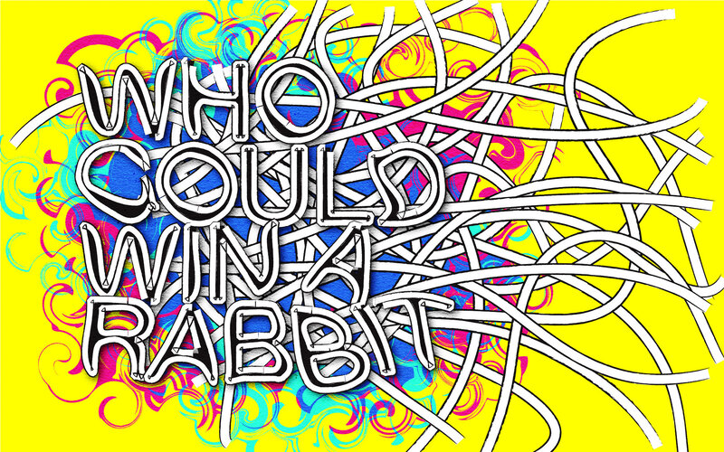 Who Could Win a Rabbit