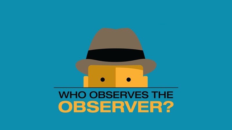 who observes the observer