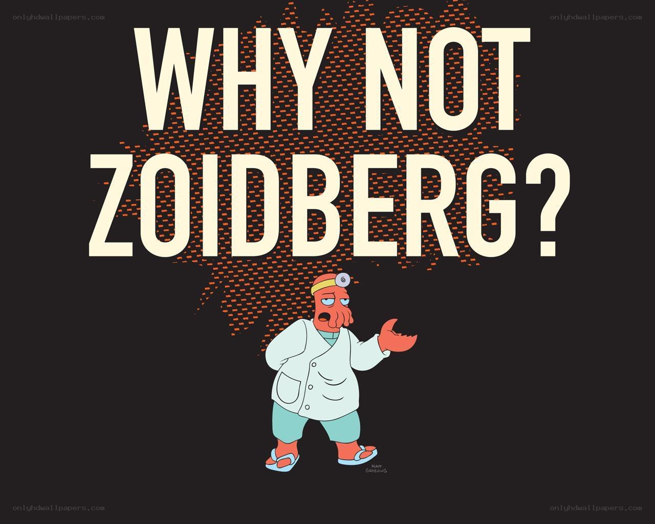 Why Not Zoidberg?